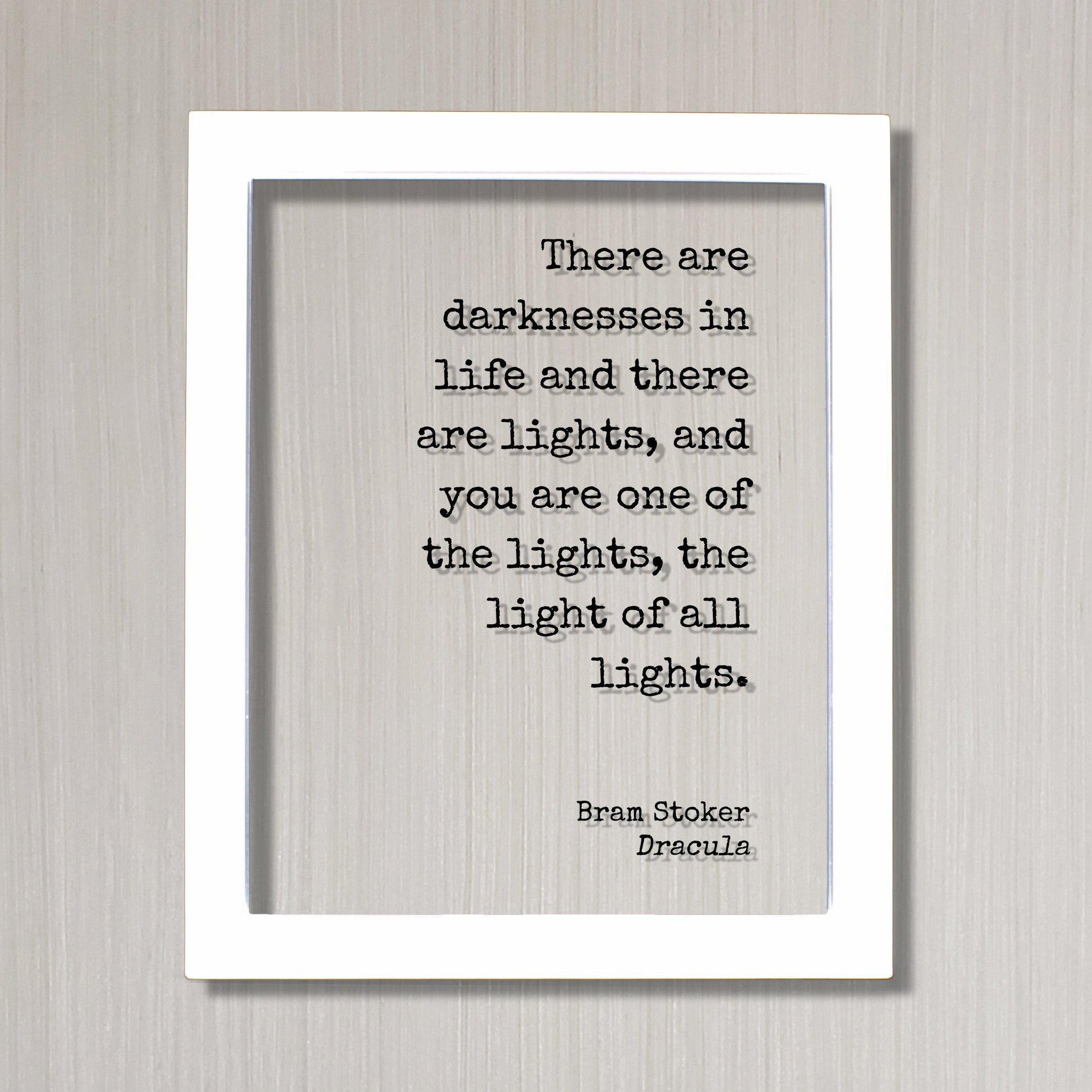 Bram Stoker - Dracula - There are darknesses in life and there are lights, and you are one of the lights, the light of all lights Vampire