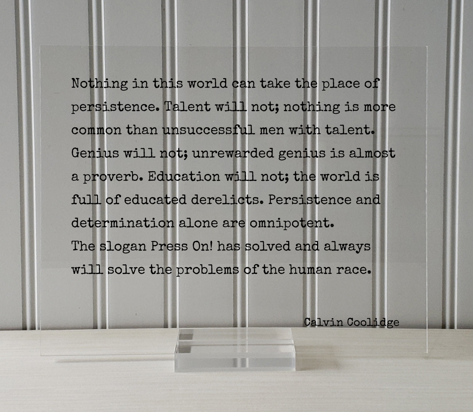 Calvin Coolidge - Quote - Nothing in this world can take place of persistence Talent will not more common than unsuccessful men with talent