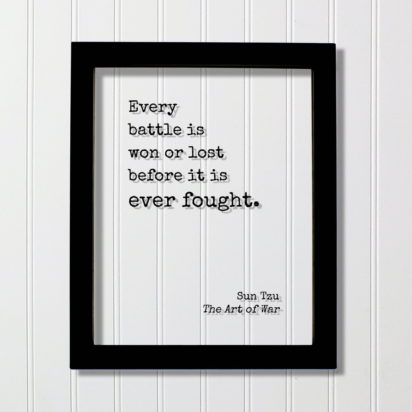 Sun Tzu - The Art of War - Floating Quote- Every battle is won or lost before it is ever fought - Art Print Book Motivated Inspired Acrylic