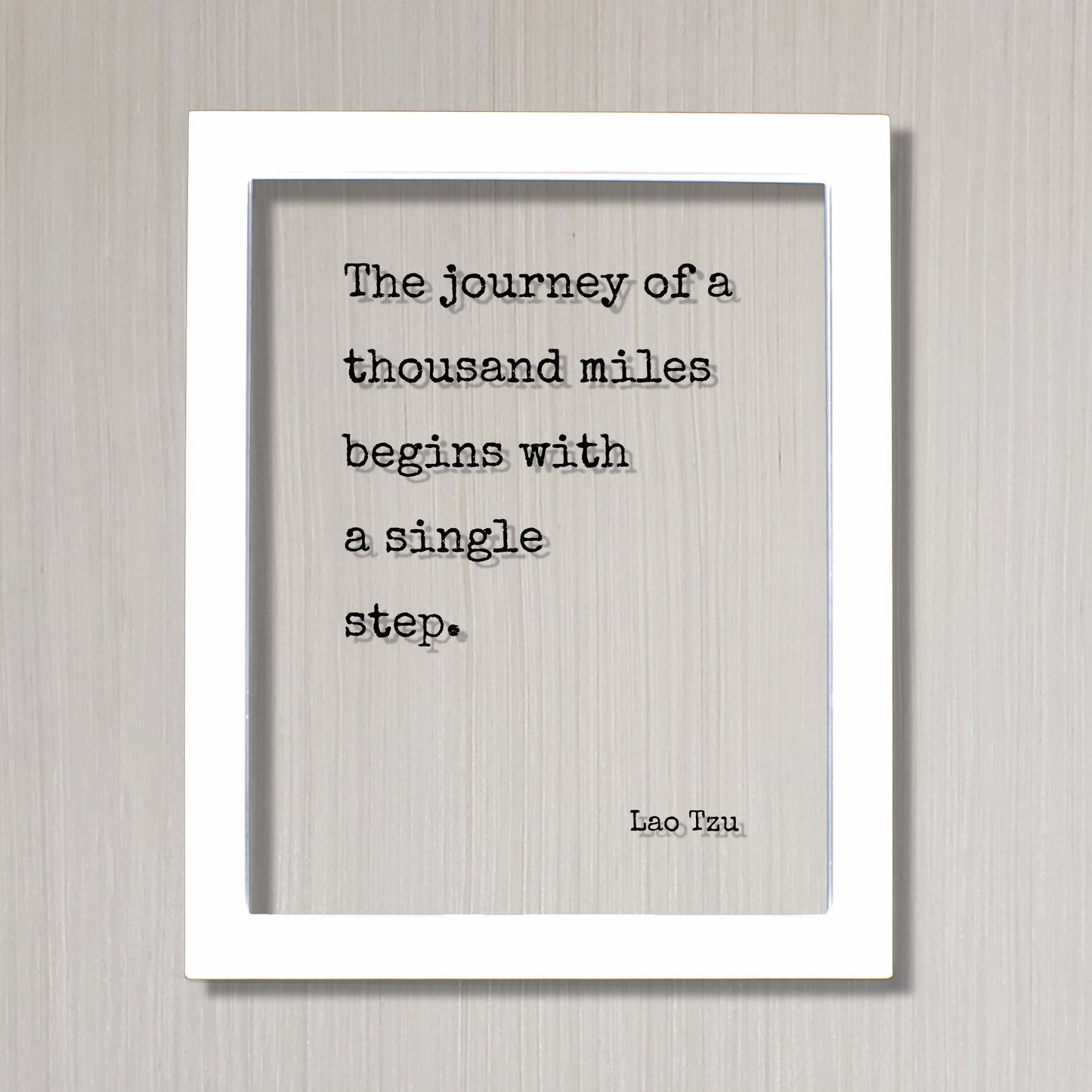 Lao Tzu - Floating Quote - The journey of a thousand miles begins with a single step - Travel Traveler Philosophy Taoism Philosopher Acrylic