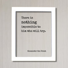 Alexander the Great - There is nothing impossible to him who will try - Floating Quote - Nothing is impossible Motivational Hard Work Hustle
