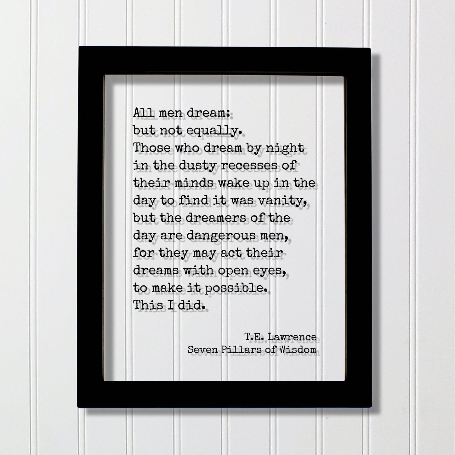 T.E. Lawrence - Seven Pillars of Wisdom - Quote - All men dream but not equally, by night dreamers of the day are dangerous men Acrylic Sign