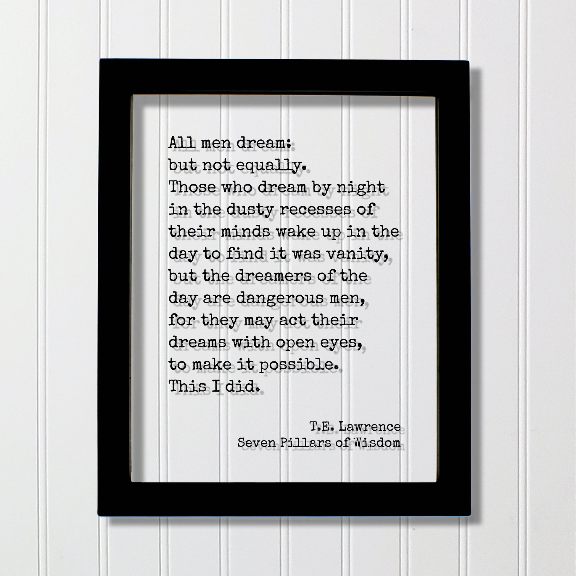 T.E. Lawrence - Seven Pillars of Wisdom - Quote - All men dream but not equally, by night dreamers of the day are dangerous men Acrylic Sign