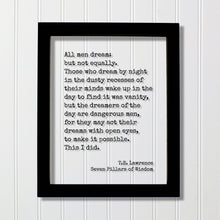 T.E. Lawrence - Seven Pillars of Wisdom - Quote - All men dream but not equally, by night dreamers of the day are dangerous men Acrylic Sign
