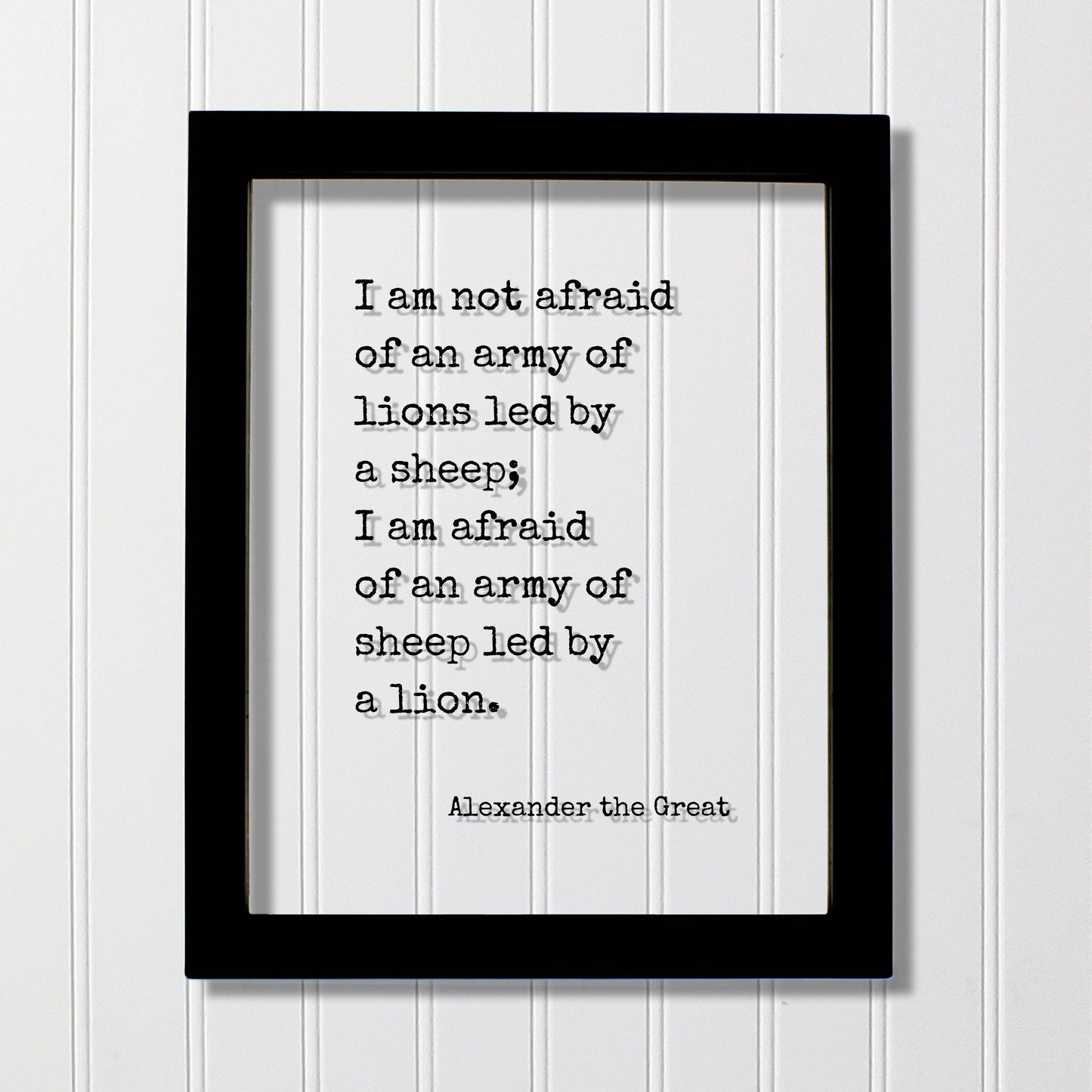 Alexander the Great - I am not afraid of an army of lions led by a sheep I am afraid of an army of sheep led by a lion - Leadership Leader