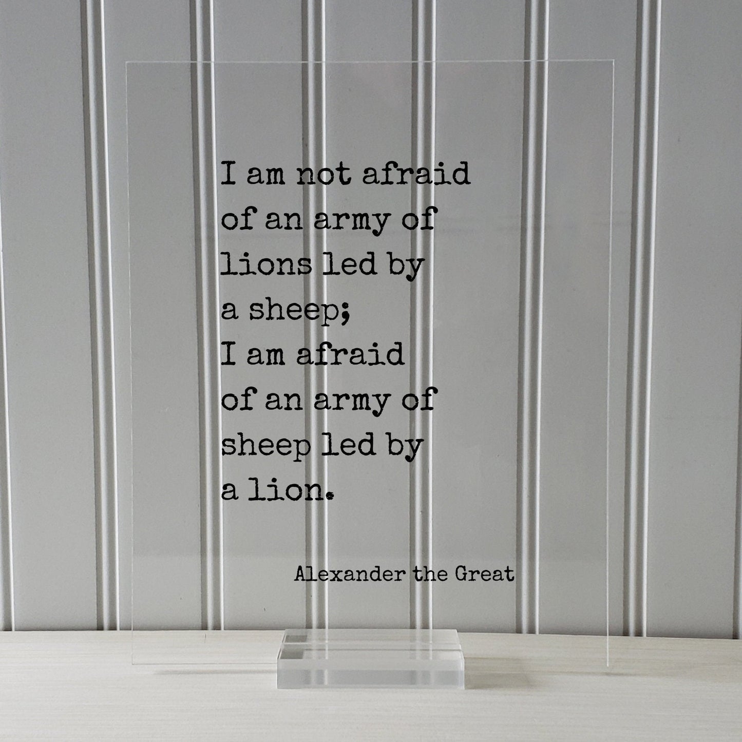 Alexander the Great - I am not afraid of an army of lions led by a sheep I am afraid of an army of sheep led by a lion - Leadership Leader
