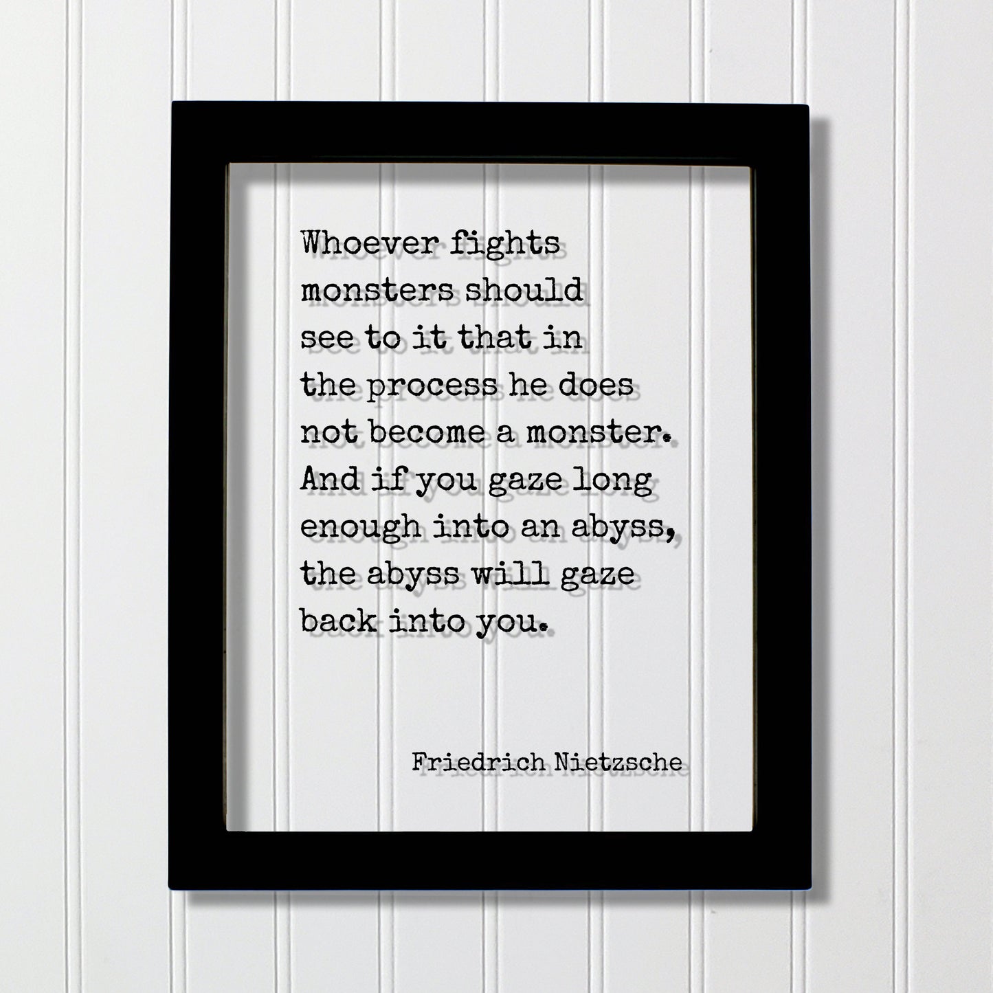 Friedrich Nietzsche - Whoever fights monsters should see to it that he does not become a monster. gaze long enough into an abyss gaze back