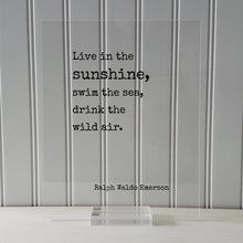 Ralph Waldo Emerson - Floating quote - Live in the sunshine, swim the sea, drink the wild air - Beach House Decor Sign Cottage - Ocean Sand
