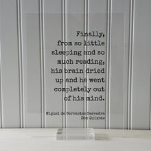 Miguel de Cervantes Saavedra - Don Quixote Finally from so little sleeping reading his brain dried up and he went completely out of his mind