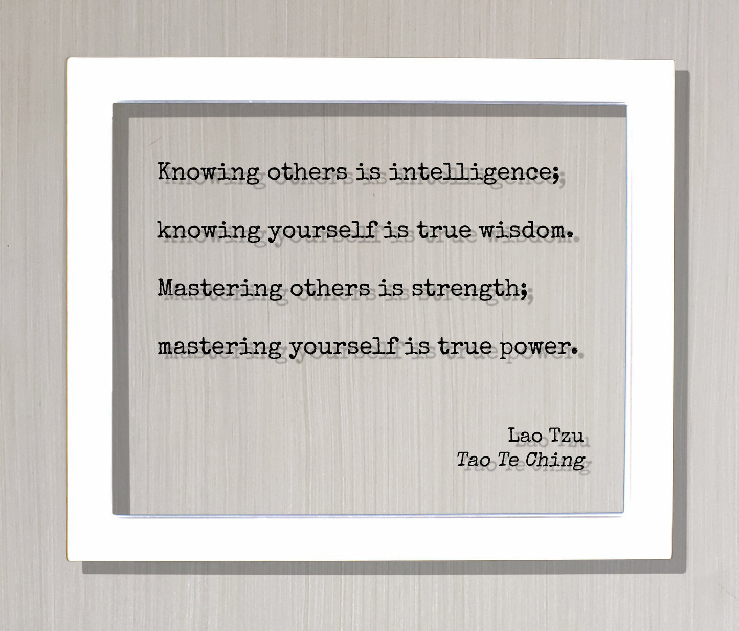 Lao Tzu - Tao Te Ching - Knowing others is intelligence yourself true wisdom Mastering others strength yourself true power - Quote Taoism