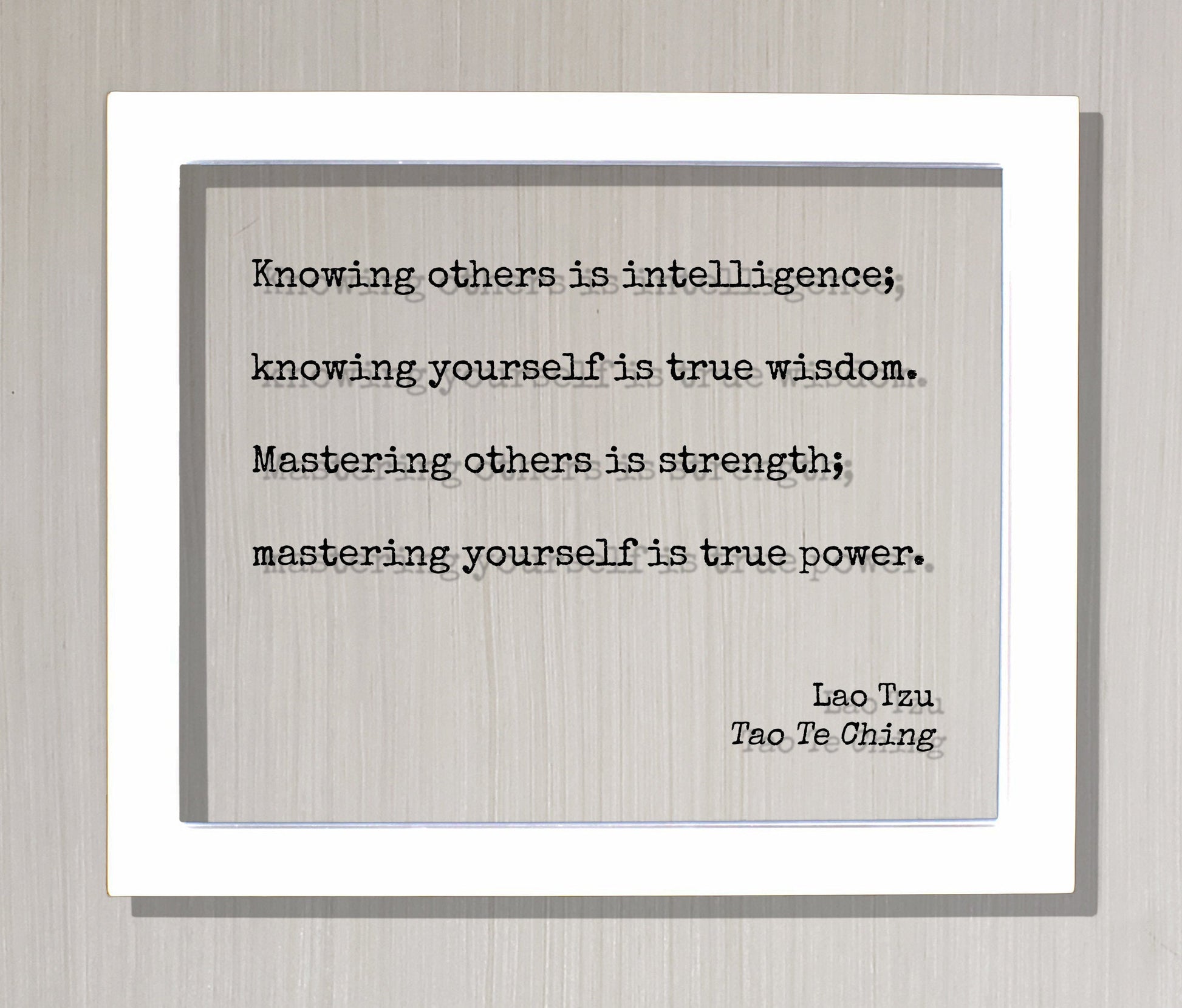 Lao Tzu - Tao Te Ching - Knowing others is intelligence yourself true wisdom Mastering others strength yourself true power - Quote Taoism