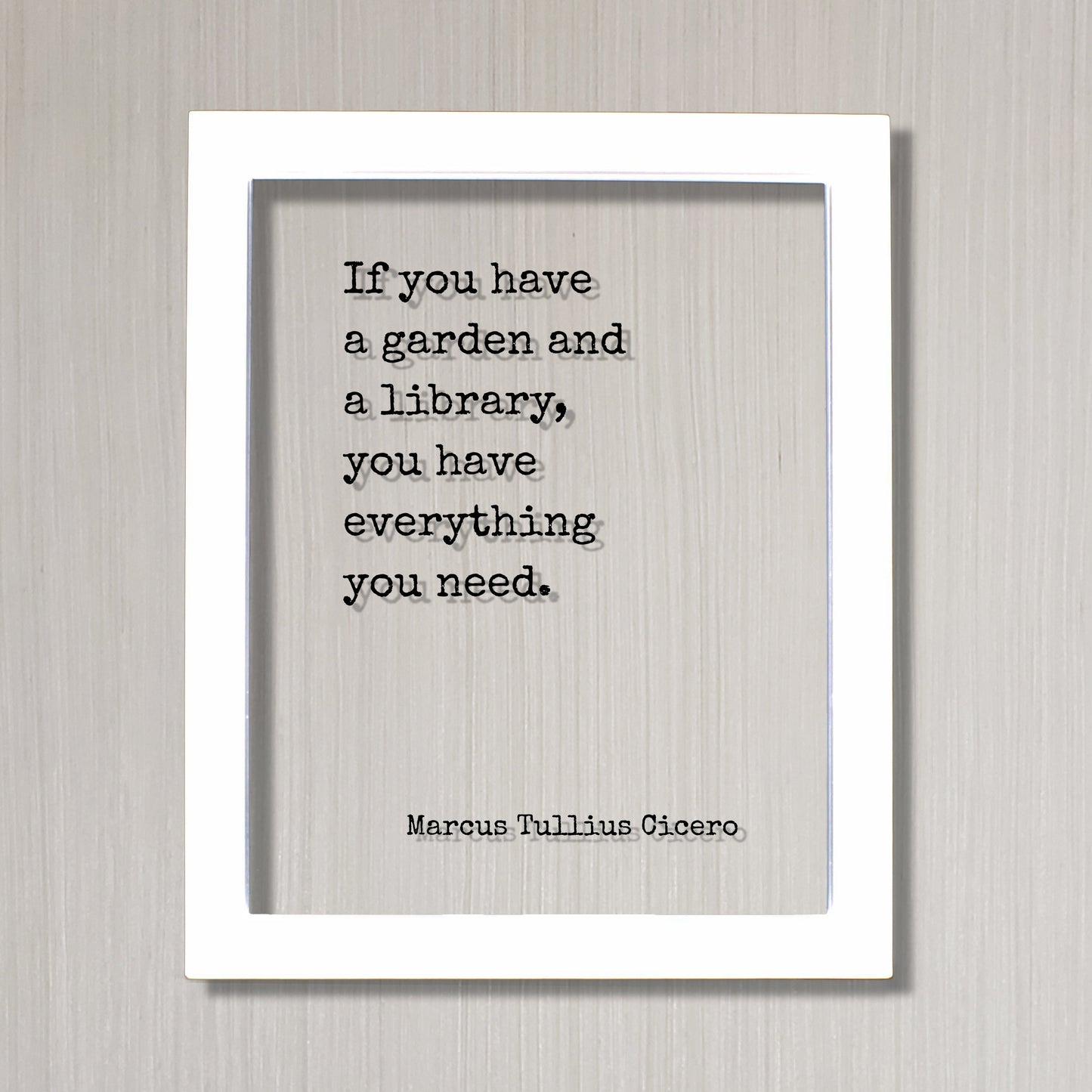 Marcus Tullius Cicero - If you have a garden and a library you have everything you need. Gardening Book Reader Librarian Bibliophile Acrylic
