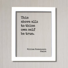 William Shakespeare - Floating Quote - Hamlet - This above all: to thine own self be true - Quote Art Print - Be true to  yourself - Acrylic