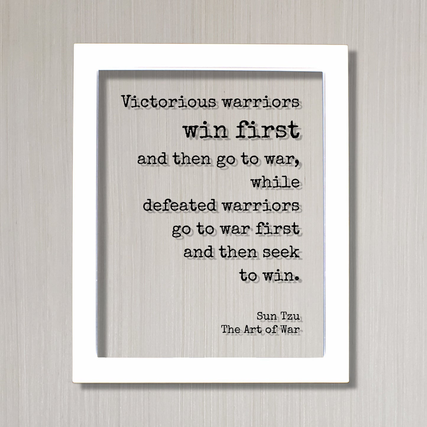 Sun Tzu - The Art of War - Floating Quote- Victorious warriors win first and then go to war defeated - Quote Art Print Book Literary Acrylic