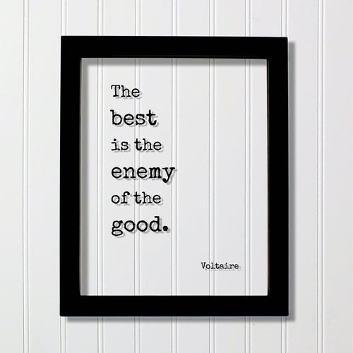 Voltaire - Floating Quote - The best is the enemy of the good - Business Success Entrepreneur Progress Motivation Inspiration