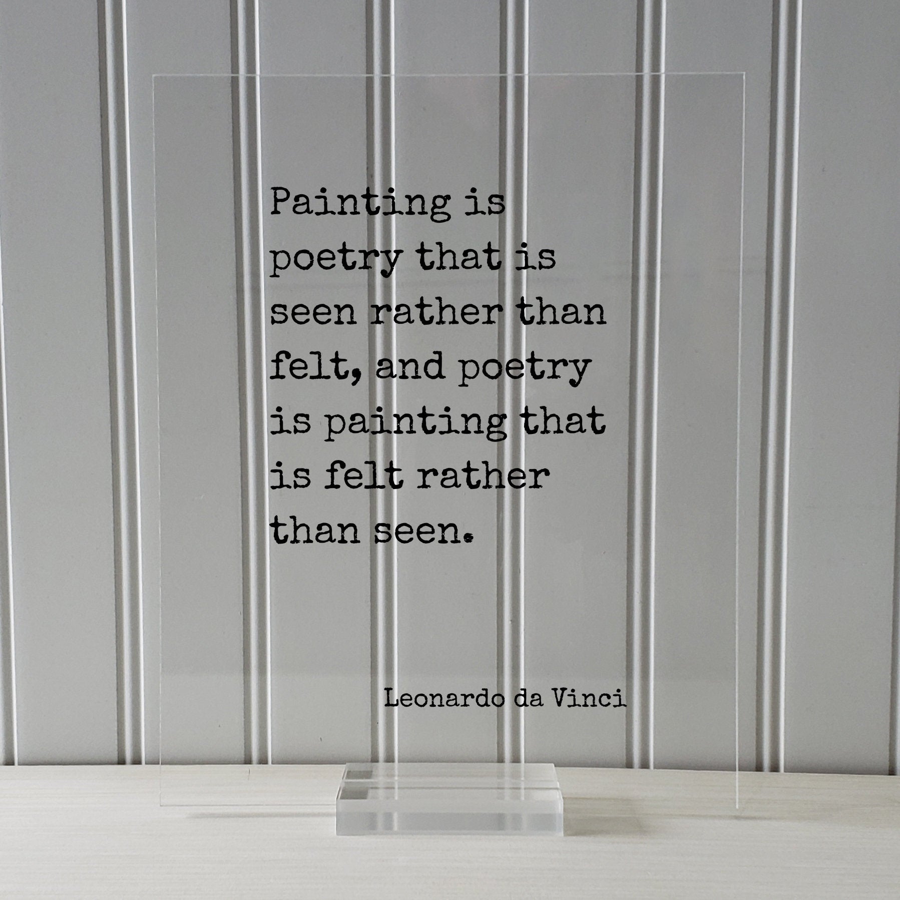 Leonardo da Vinci - Painting is poetry that is seen rather than felt poetry is painting that is felt rather than seen - Artist Poet Painter
