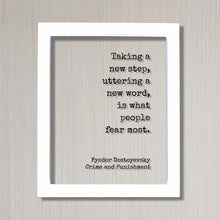 Fyodor Dostoyevsky - Crime and Punishment - Taking a new step uttering a new word is what people fear most - Quote Business Progress Acrylic