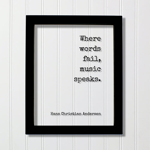 Where words fail, music speaks -  Hans Christian Andersen - Floating Quote - Gift for Musician Singer Artist Instrument Song Frame Plaque