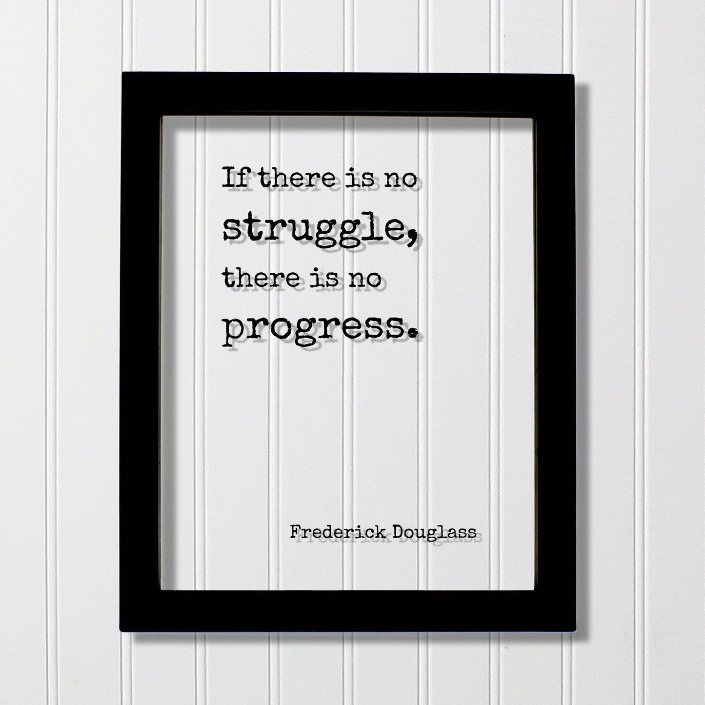 Frederick Douglass - If there is no struggle, there is no progress - Floating Quote - Business Progress Self Improvement Development Grind