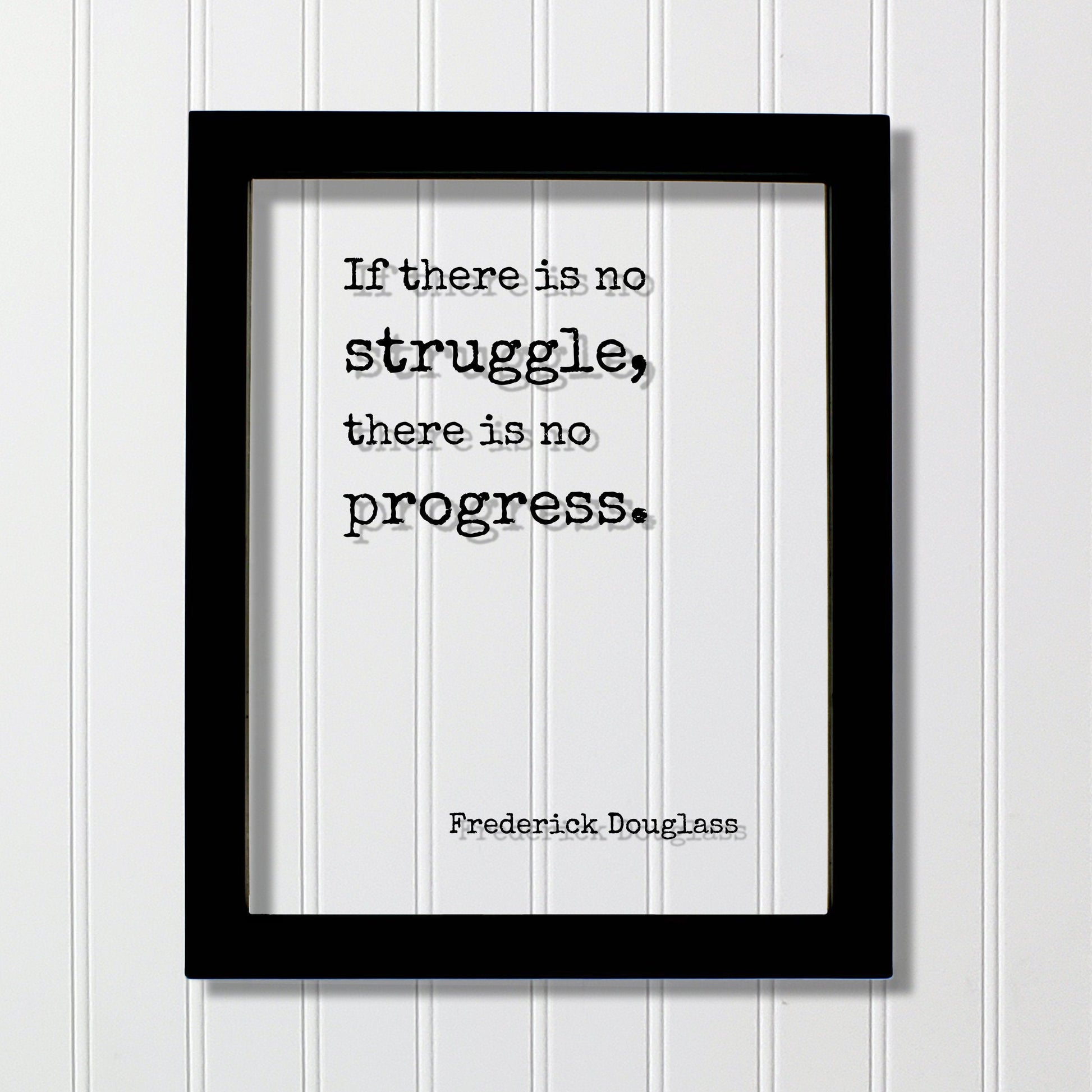 Frederick Douglass - If there is no struggle, there is no progress - Floating Quote - Business Progress Self Improvement Development Grind