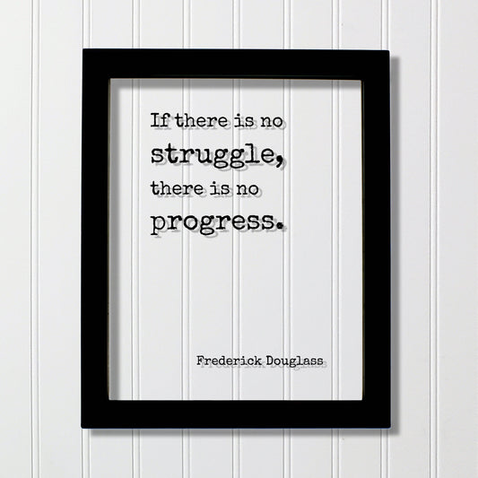 Frederick Douglass - If there is no struggle, there is no progress - Floating Quote - Business Progress Self Improvement Development Grind