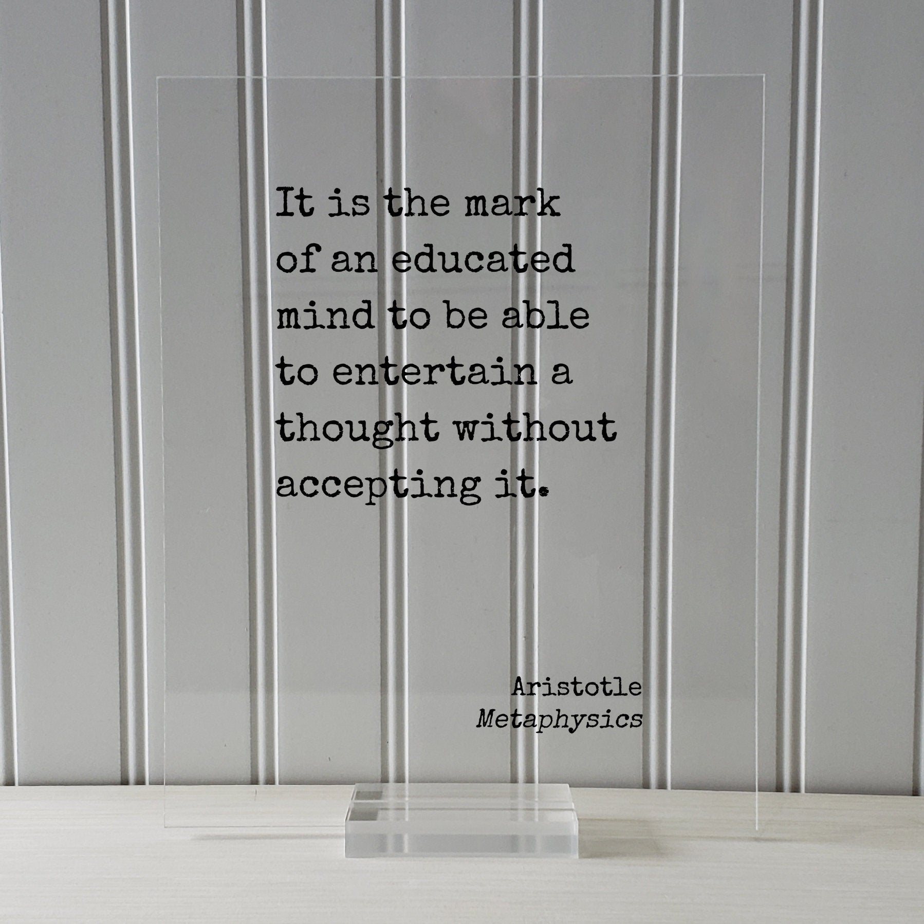 Aristotle - Metaphysics - It is the mark of an educated mind to be able to entertain a thought without accepting it - Motivation Inspiration