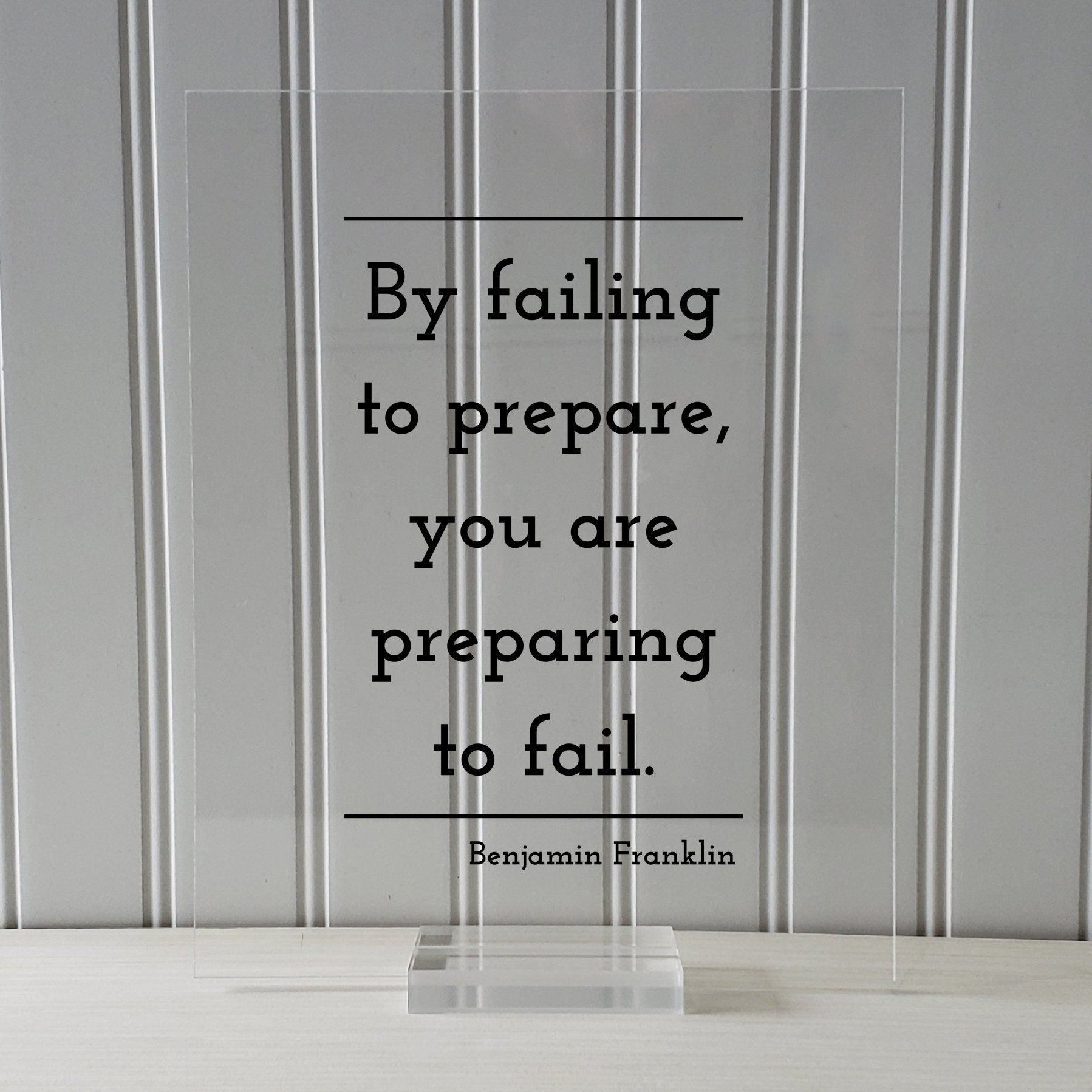 Benjamin Franklin - Floating Quote - By failing to prepare, you are preparing to fail - Prepared Planning Business Success Practice Training