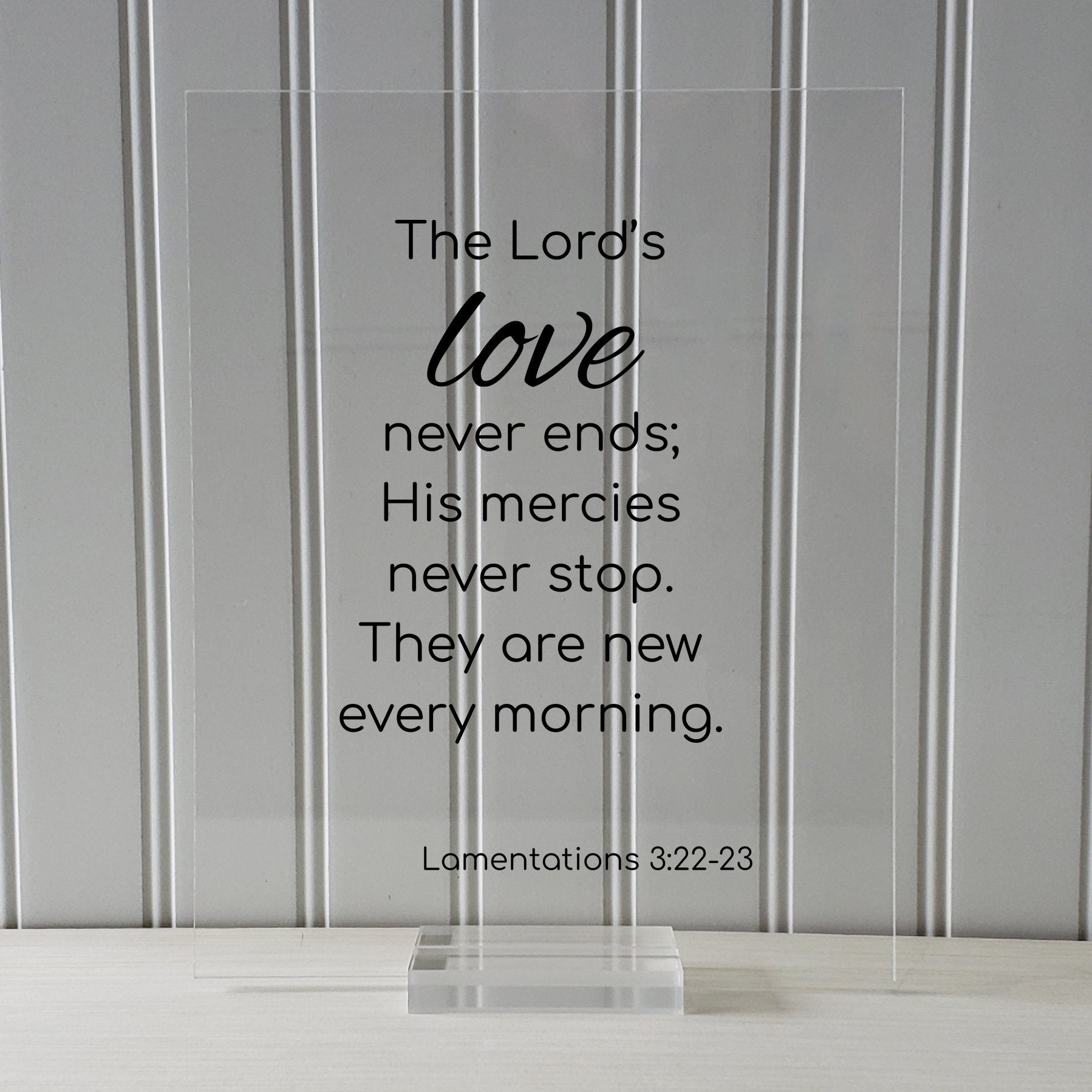 Lamentations 3:22-23 - The Lord’s love never ends; His mercies never stop. They are new every morning. - Scripture Frame - Bible Verse