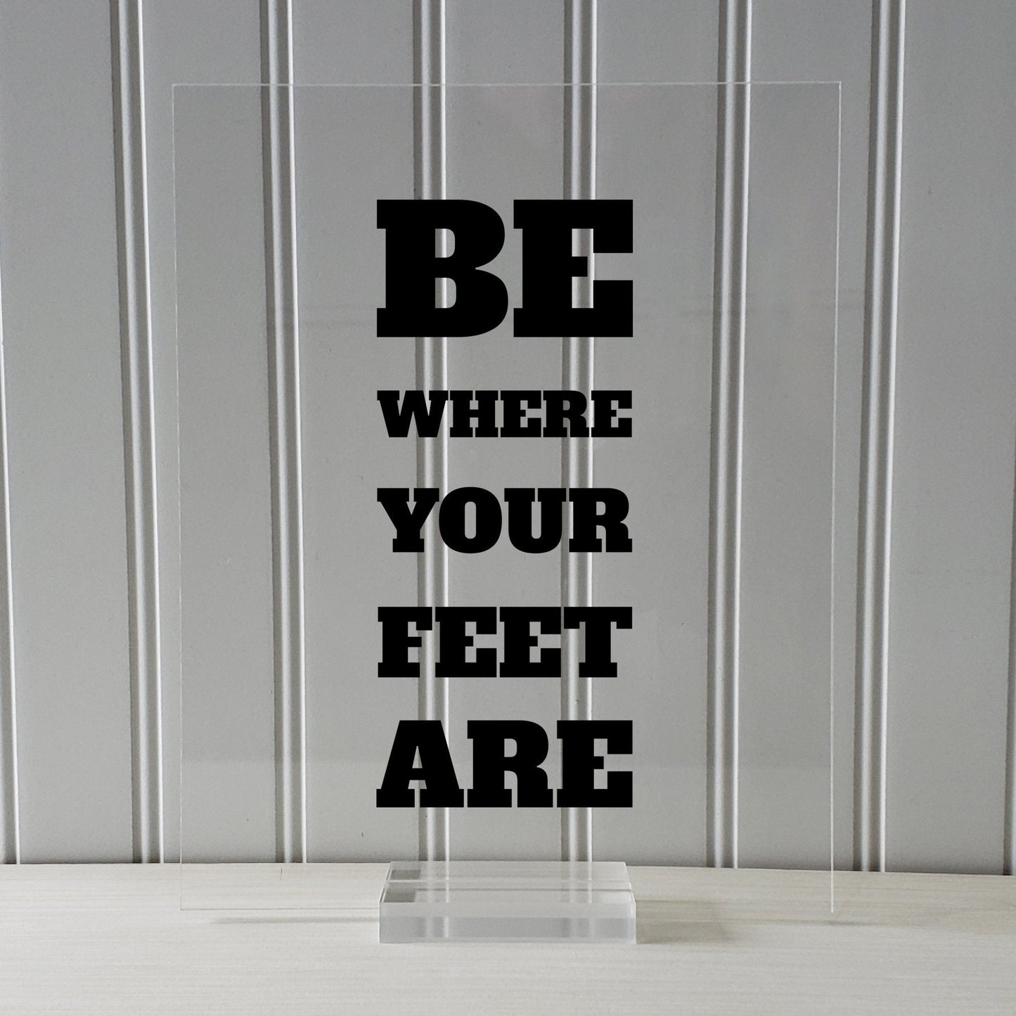 Be where your feet are - Floating Quote - Seize the Day Present Right Now Self Improvement Business Grind Hustle