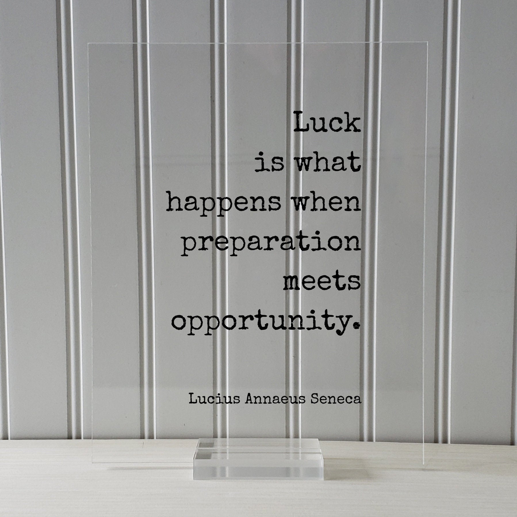 Lucius Annaeus Seneca - Floating Quote - Luck is what happens when preparation meets opportunity - Business Success Prepared Entrepreneur