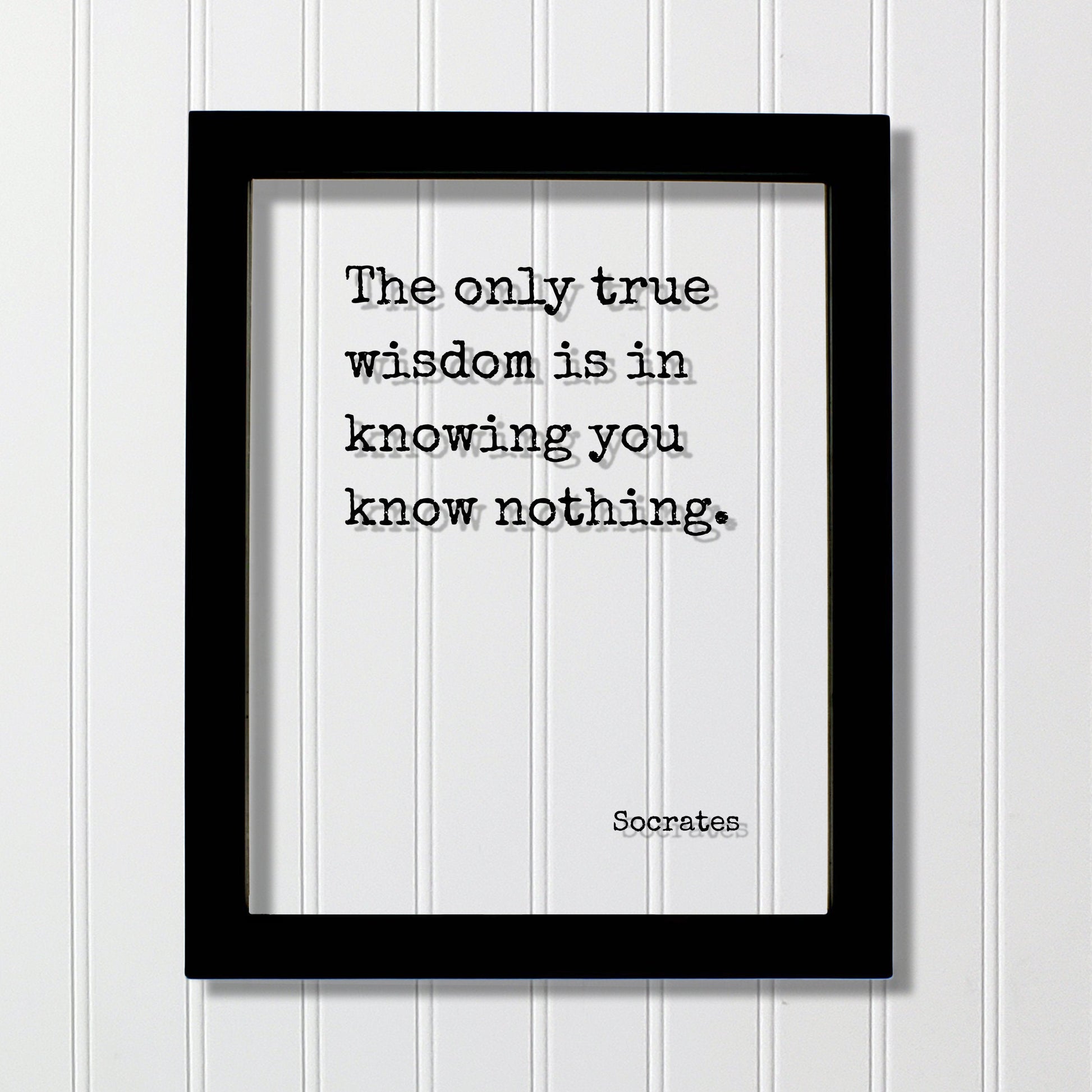 Socrates - Floating Quote - The only true wisdom is in knowing you know nothing - Art Print Philosophy Gift for Philosopher Teacher Academic