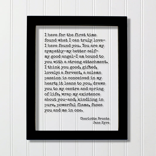Charlotte Bronte - Jane Eyre - I have for the first time found what I can truly love I have found you. my sympathy better self good angel