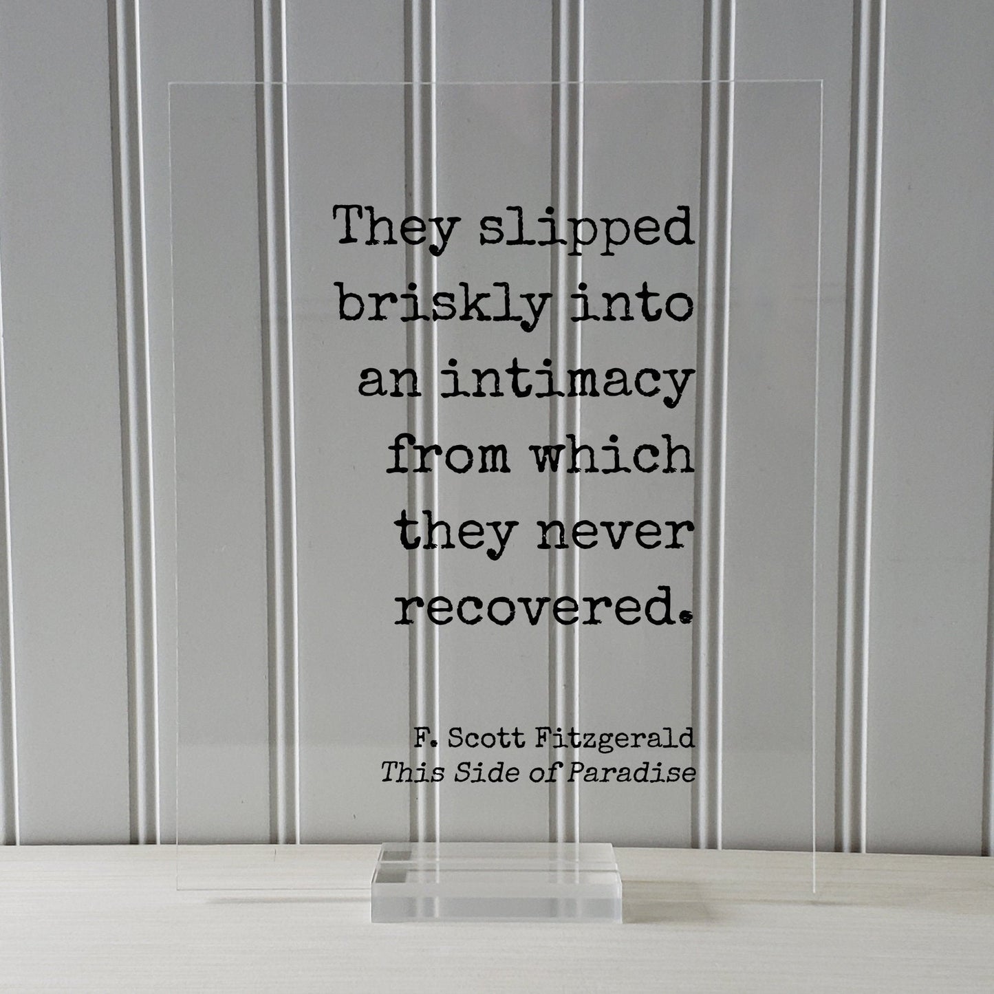 F. Scott Fitzgerald This Side of Paradise - They slipped briskly into an intimacy from which they never recovered. Love Romantic Anniversary