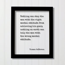 Thomas Jefferson - Floating Quote - Nothing can stop the man with the right mental attitude from achieving his goal; nothing with the wrong