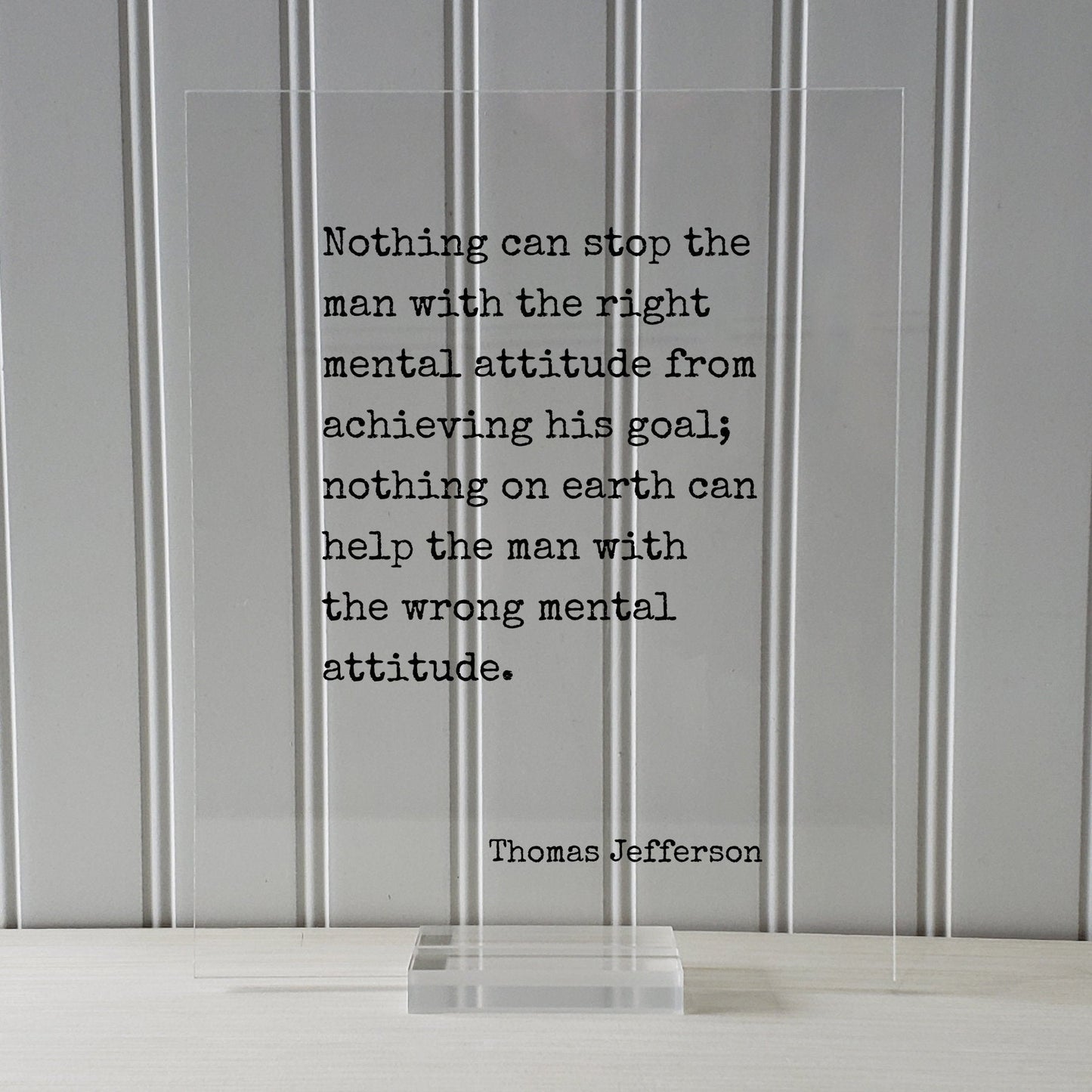 Thomas Jefferson - Floating Quote - Nothing can stop the man with the right mental attitude from achieving his goal; nothing with the wrong