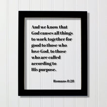 Romans 8:28 - God causes all things to work together for good to those who love - Floating Quote Scripture Frame - Bible Verse - Christian
