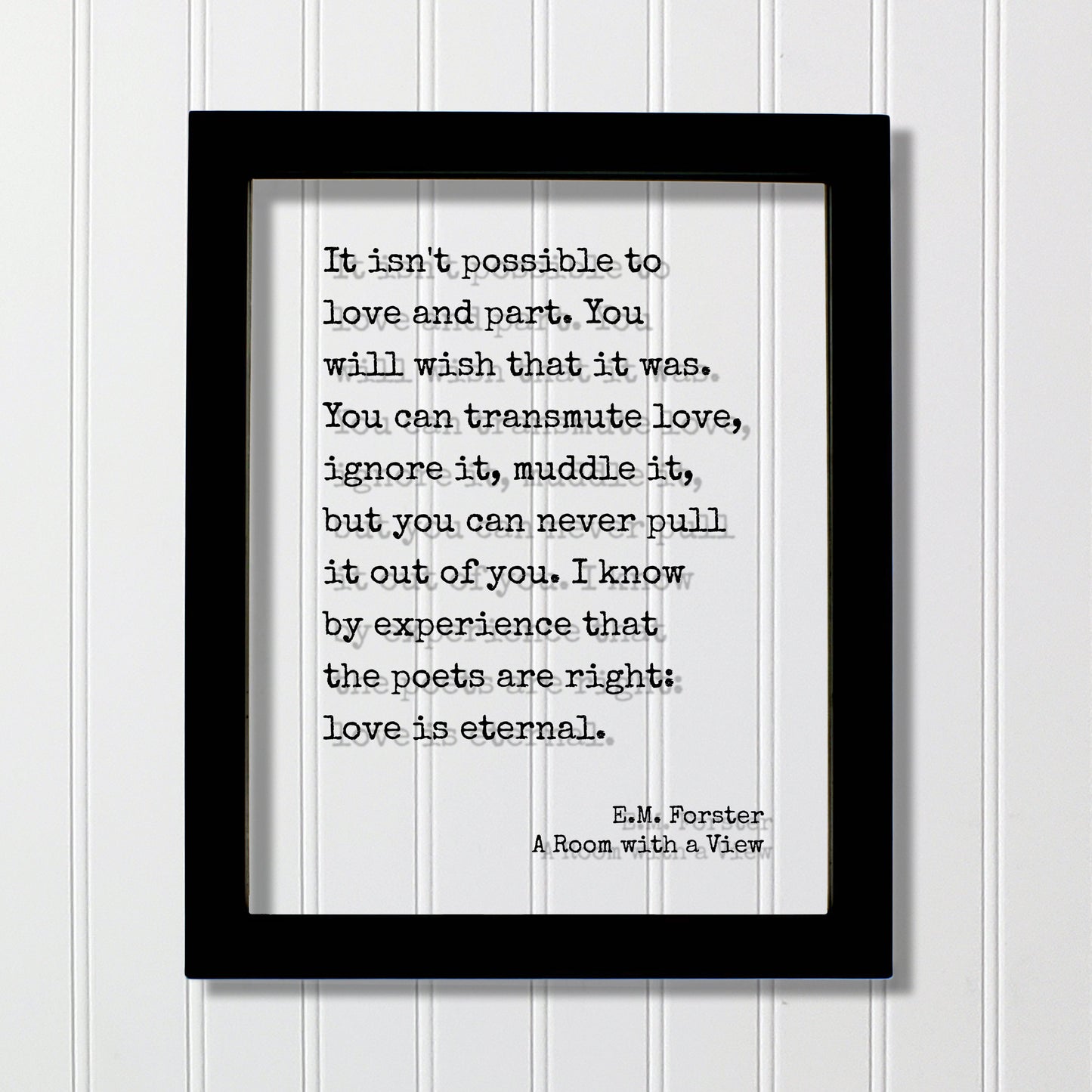 E.M. Forster - A Room with a View - It isn't possible to love and part. I know by experience that the poets are right: love is eternal