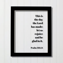 Psalm 118:24 - This is the day the Lord has made; let us rejoice and be glad in it - Scripture Frame - Bible Verse Christian Home Decor Sign