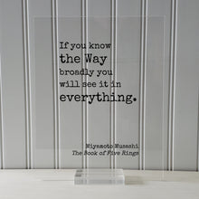 Miyamoto Musashi - The Book of Five Rings - Floating Quote - If you know the Way broadly you will see it in everything - Martial Arts Wisdom