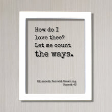 Elizabeth Barrett Browning Sonnet 43 - Floating Quote - How do I love thee? Let me count the ways - Poem Poetry - Anniversary Gift Romatic