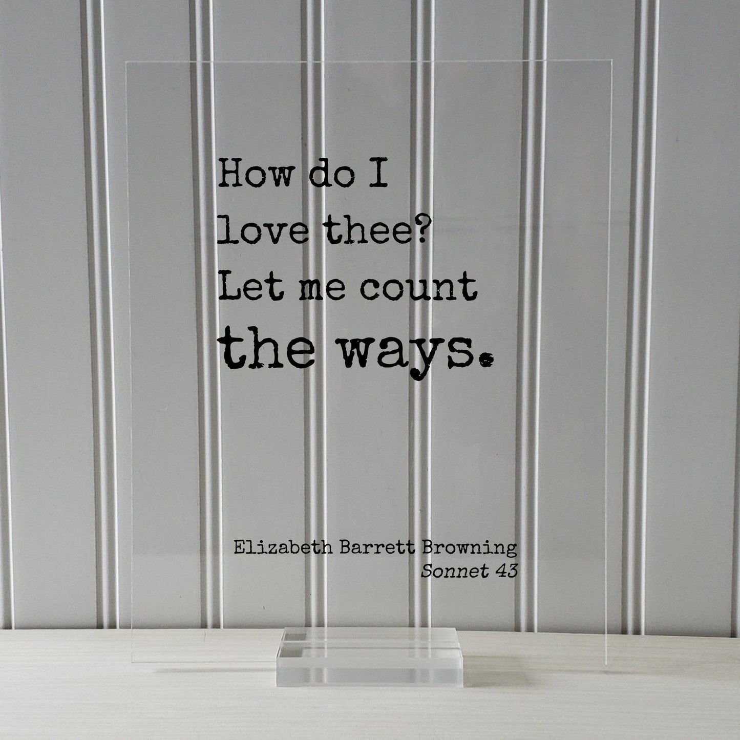 Elizabeth Barrett Browning Sonnet 43 - Floating Quote - How do I love thee? Let me count the ways - Poem Poetry - Anniversary Gift Romatic