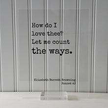 Elizabeth Barrett Browning Sonnet 43 - Floating Quote - How do I love thee? Let me count the ways - Poem Poetry - Anniversary Gift Romatic