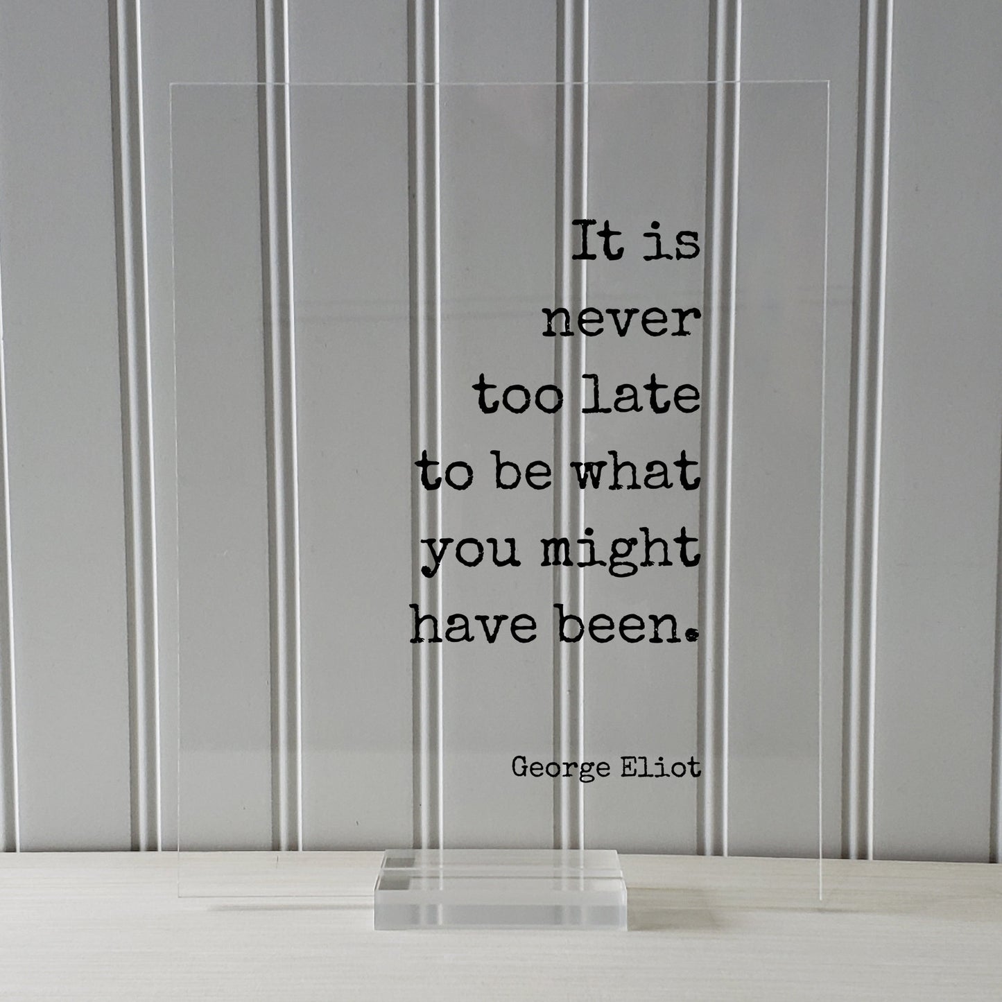 George Eliot - Floating Quote - It is never too late to be what you might have been. - Quote Art Print - Motivational Inspirational