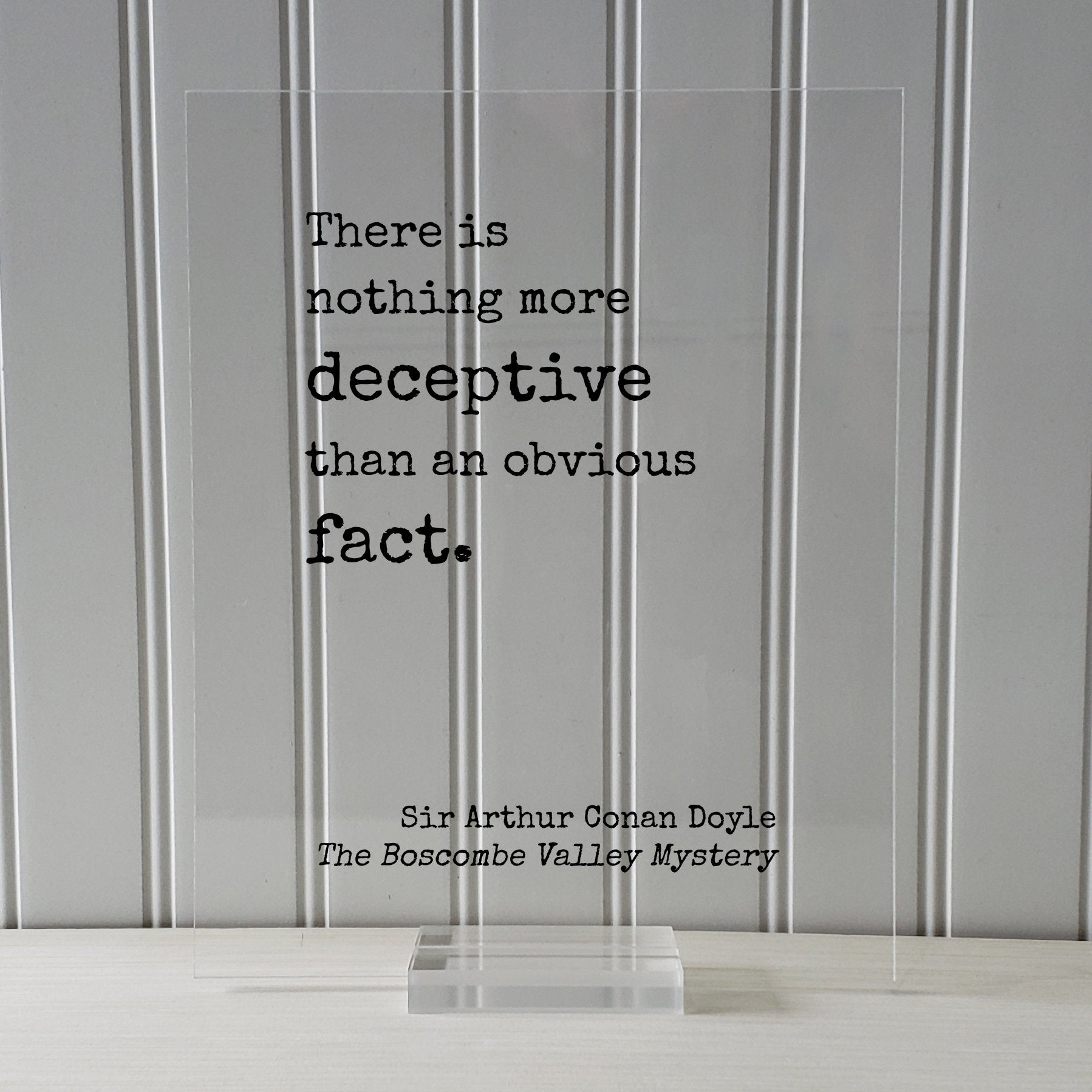 Arthur Conan Doyle - Sherlock Holmes - Floating Quote - There is nothing more deceptive than an obvious fact -The Boscombe Valley Mystery