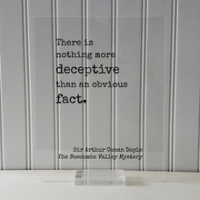 Arthur Conan Doyle - Sherlock Holmes - Floating Quote - There is nothing more deceptive than an obvious fact -The Boscombe Valley Mystery