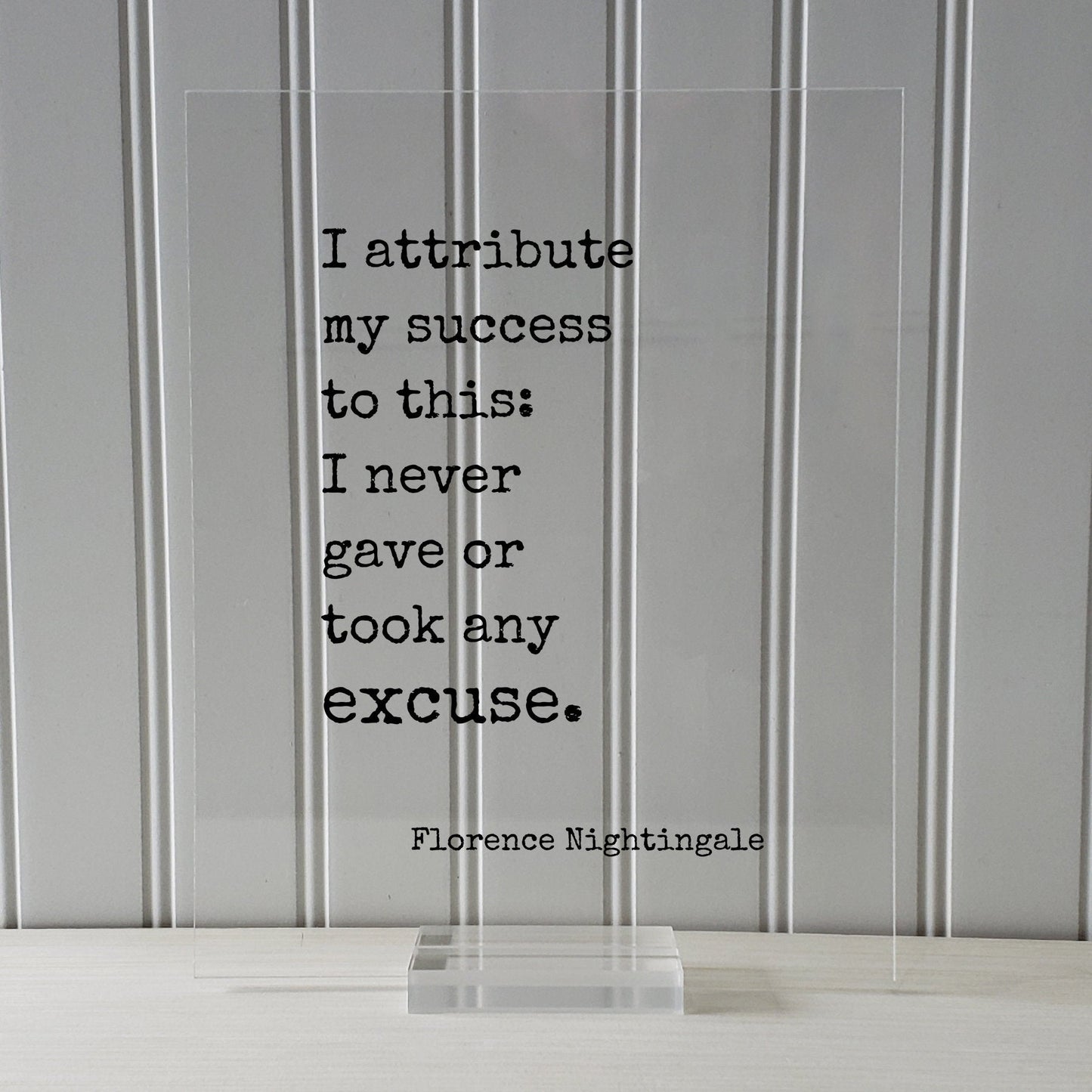 Florence Nightingale - Floating Quote - I attribute my success to this: I never gave or took any excuse - Quote Art Print - Successful