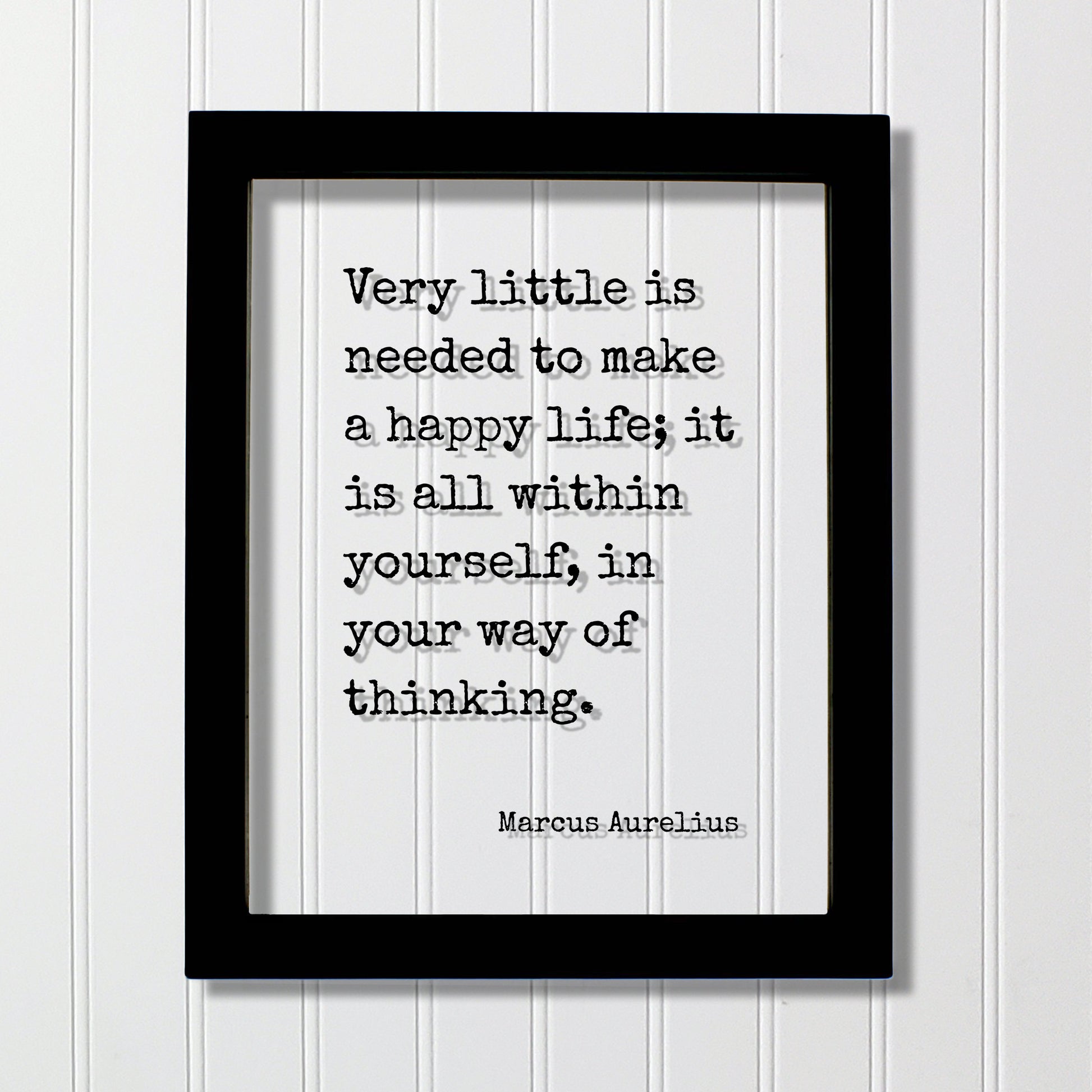 Marcus Aurelius - Floating Quote - Very little is needed to make a happy life; it is all within yourself, in your way of thinking - Stoicism