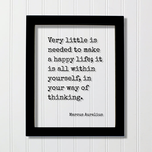 Marcus Aurelius - Floating Quote - Very little is needed to make a happy life; it is all within yourself, in your way of thinking - Stoicism