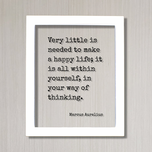 Marcus Aurelius - Floating Quote - Very little is needed to make a happy life; it is all within yourself, in your way of thinking - Stoicism
