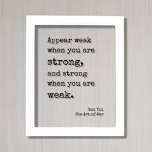Sun Tzu - The Art of War - Floating Quote - Appear weak when you are strong, and strong when you are weak - Quote Art Print Book Literary